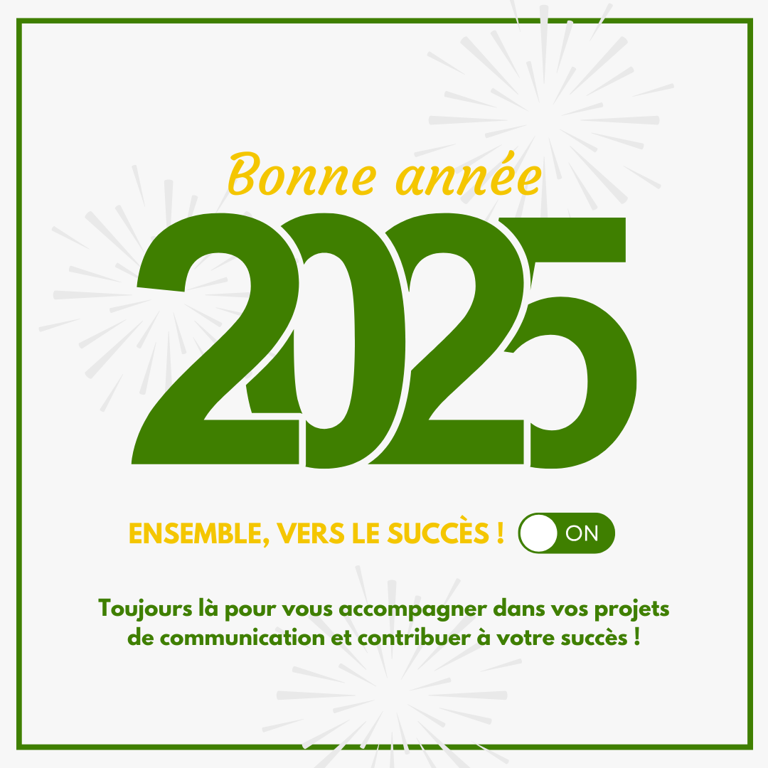 Bonne année 2025 Ensemble, pour accompagner votre succès !